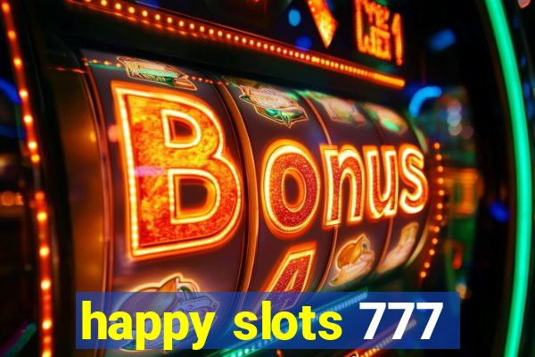 happy slots 777